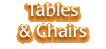 Tables  & Chairs
